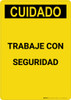 Caution: Work Safely Spanish - Portrait Wall Sign Caution: Work Safely Spanish - Portrait Wall Sign