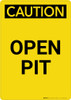 Caution: Open Pit - Portrait Wall Sign Caution: Open Pit - Portrait Wall Sign