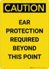 Caution: PPE Ear Protection Required Beyond this Point - Portrait Wall Sign