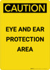 Caution: PPE Eye and Ear Protection Area - Portrait Wall Sign Caution: PPE Eye and Ear Protection Area - Portrait Wall Sign