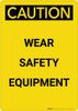 Caution: PPE Wear Safety Equipment - Portrait Wall Sign