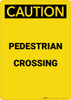 Caution: Pedestrian Crossing - Portrait Wall Sign
