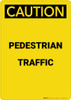 Caution: Pedestrian Traffic - Portrait Wall Sign