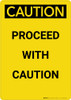Caution: Proceed with Caution - Portrait Wall Sign Caution: Proceed with Caution - Portrait Wall Sign
