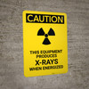 Caution: This Equipment Produces X Rays - Portrait Wall Sign Caution: This Equipment Produces X Rays - Portrait Wall Sign