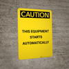 Caution: This Machine Starts Automatically - Portrait Wall Sign Caution: This Machine Starts Automatically - Portrait Wall Sign