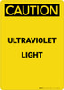 Caution: Ultraviolet Light - Portrait Wall Sign Caution: Ultraviolet Light - Portrait Wall Sign