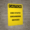 Caution: Use Static Grounding Devices - Portrait Wall Sign Caution: Use Static Grounding Devices - Portrait Wall Sign