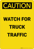 Caution: Watch For Truck Traffic - Portrait Wall Sign