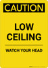 Caution: Low Ceiling Watch Your Head Yellow - Portrait Wall Sign