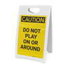 Caution: Do Not Play on or Around - A-Frame Sign