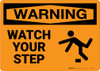 Warning: Watch Your Step - Wall Sign Warning: Watch Your Step - Wall Sign