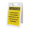 Caution: Please Notify Scanner Operator If Pregnant - A-Frame Sign Caution: Please Notify Scanner Operator If Pregnant - A-Frame Sign