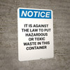 Notice: Against The Law To Put Hazardous or Toxic Waste In Container - Portrait Wall Sign