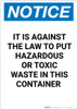 Notice: Against The Law To Put Hazardous or Toxic Waste In Container - Portrait Wall Sign