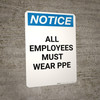 Notice: All Employees Must Wear PPE - Portrait Wall Sign