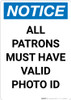 Notice: All Patrons Must Have Valid Photo Id - Portrait Wall Sign Notice: All Patrons Must Have Valid Photo Id - Portrait Wall Sign