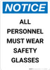 Notice: All Personnel Must Wear Safety Glasses - Portrait Wall Sign