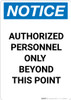 Notice: Authorized Personnel Only Beyond This Point - Portrait Wall Sign Notice: Authorized Personnel Only Beyond This Point - Portrait Wall Sign
