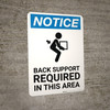 Notice: Back Support Required In This Area with Icon - Portrait Wall Sign