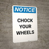 Notice: Chock Your Wheels - Portrait Wall Sign Notice: Chock Your Wheels - Portrait Wall Sign