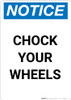 Notice: Chock Your Wheels - Portrait Wall Sign Notice: Chock Your Wheels - Portrait Wall Sign