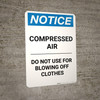 Notice: Compressed Air Do Not Use For Blowing Off Clothes - Portrait Wall Sign