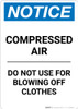 Notice: Compressed Air Do Not Use For Blowing Off Clothes - Portrait Wall Sign