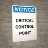 Notice: Critical Control Point - Portrait Wall Sign Notice: Critical Control Point - Portrait Wall Sign