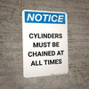 Notice: Cylinder Must Be Chained At All Times - Portrait Wall Sign
