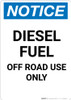 Notice: Diesel Fuel Off Road Use Only - Portrait Wall Sign