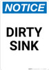 Notice: Dirty Sink - Portrait Wall Sign