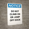 Notice: Do Not Climb Jump Off Dock - Portrait Wall Sign
