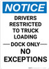 Notice: Drivers Restricted Truck Loading Dock Only No Exceptions - Portrait Wall Sign