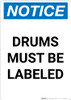 Notice: Drums Must Be Labeled - Portrait Wall Sign Notice: Drums Must Be Labeled - Portrait Wall Sign