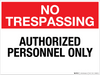 No Trespassing: Authorized Personnel Only - Wall Sign No Trespassing: Authorized Personnel Only - Wall Sign