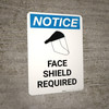 Notice: Face Shield Must Be Worn in This Area - Portrait Wall Sign