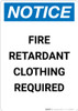Notice: Fire Retardant Clothing Required - Portrait Wall Sign