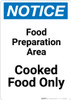 Notice: Food Prep Area - Cooked Food Only - Portrait Wall Sign Notice: Food Prep Area - Cooked Food Only - Portrait Wall Sign