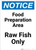 Notice: Food Prep Area - Raw Fish Only - Portrait Wall Sign