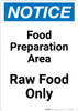 Notice: Food Prep Area - Raw Food Only - Portrait Wall Sign