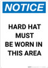 Notice: Hard Hat Must Be Worn In This Area - Portrait Wall Sign Notice: Hard Hat Must Be Worn In This Area - Portrait Wall Sign