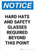 Notice: Hard Hats And Safety Glasses Required Beyond this point - Portrait Wall Sign Notice: Hard Hats And Safety Glasses Required Beyond this point - Portrait Wall Sign