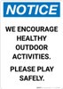 Notice: We Encourage Healthy Outdoor Activities - Portrait Wall Sign