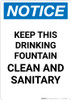 Notice: Keep This Drinking Fountain Clean and Sanitary - Portrait Wall Sign Notice: Keep This Drinking Fountain Clean and Sanitary - Portrait Wall Sign