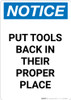 Notice: Put Tools Back in Their Proper Place - Portrait Wall Sign Notice: Put Tools Back in Their Proper Place - Portrait Wall Sign