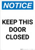 Notice: Keep This Door Closed - Portrait Wall Sign Notice: Keep This Door Closed - Portrait Wall Sign
