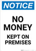 Notice: No Money Kept On Premises - Portrait Wall Sign Notice: No Money Kept On Premises - Portrait Wall Sign