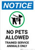 Notice: No Pets Allowed - Trained Service Animals Only with Icon - Portrait Wall Sign