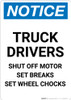 Notice: Truck Drivers Shut-Off Engine Set Brakes Wheel Chocks - Portrait Wall Sign Notice: Truck Drivers Shut-Off Engine Set Brakes Wheel Chocks - Portrait Wall Sign